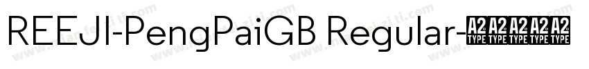 REEJI-PengPaiGB Regular字体转换